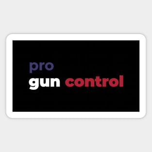 Pro Gun Control -America Flag Colors Magnet